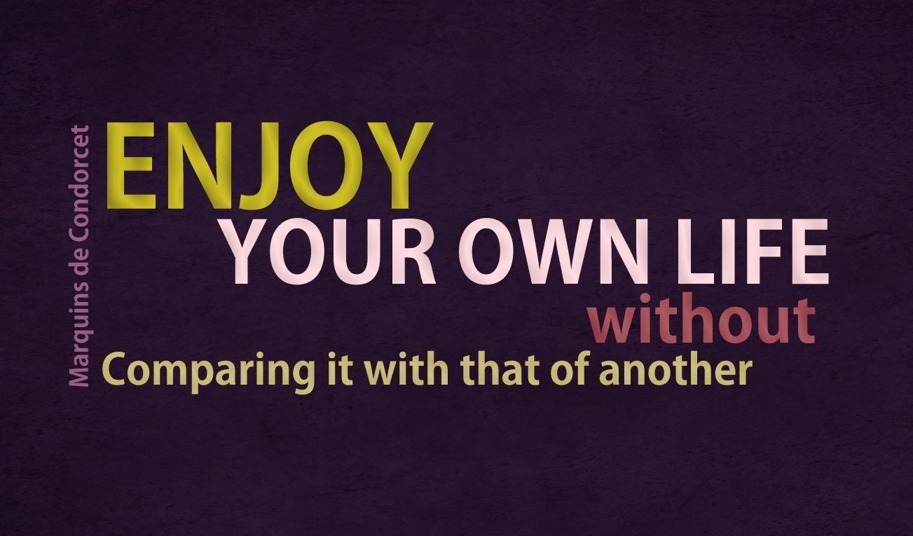 Enjoy your own life